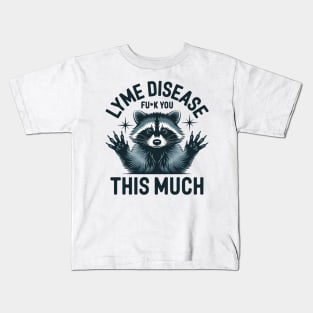 Lyme Disease Fck You This Much Kids T-Shirt